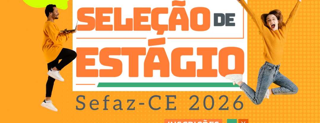 Sefaz-CE: inscrições para seleção de estágio encerram domingo (15)