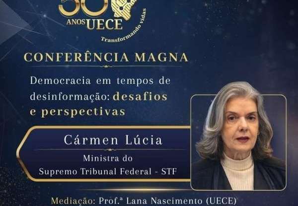 Conferência da ministra Cármen Lúcia na Uece ocorre na segunda-feira (16)