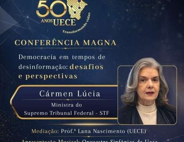 Conferência da ministra Cármen Lúcia na Uece ocorre na segunda-feira (16)
