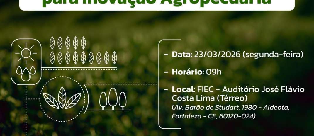 Ceará lança comitê para acelerar a inovação no setor agropecuário