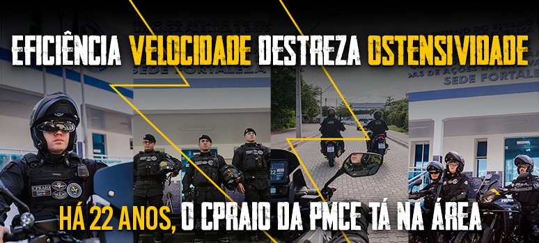 CPRaio/PMCE: maior esquadrão de motopatrulhamento tático do Brasil comemora 22 anos de atuação