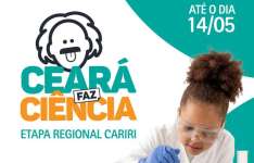 Abertas as inscrições para o concurso Ceará Faz Ciência 2026 – Edição Regional Cariri