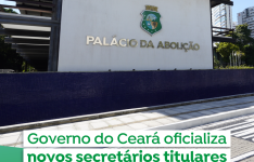 Governo do Ceará oficializa novos secretários titulares