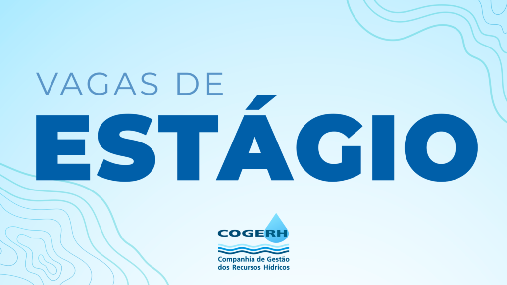 Cogerh tem processos seletivos para estágio abertos em Fortaleza, São Benedito, Pentecoste, Crateús e em Quixeramobim