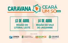 Litoral Leste e Vale do Jaguaribe recebem Caravana Ceará Um Só nos dias 13 e 14 de abril