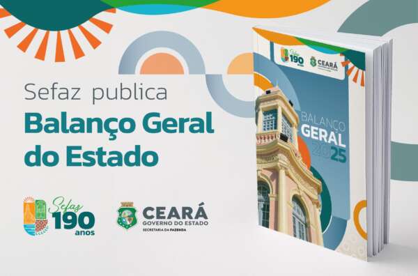 Sefaz-CE publica Balanço Geral do Estado 2025