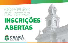 Inscrições abertas para o concurso da Sefaz-CE; são 100 vagas imediatas e 200 para cadastro reserva