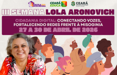 Seduc promove III Semana Lola Aronovich para enfrentar discurso misógino na internet