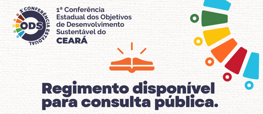 Minuta do regimento da 1ª Conferência Estadual dos Objetivos de Desenvolvimento Sustentável do Ceará está disponível para consulta pública