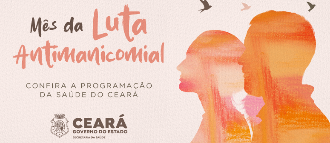 Maio traz programação de debates e formações no Ceará sobre luta antimanicomial