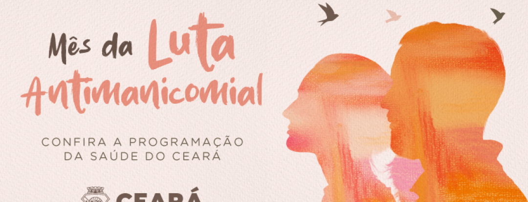Maio traz programação de debates e formações no Ceará sobre luta antimanicomial