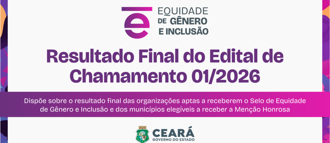 Governo do Ceará divulga resultado final do Selo de Equidade de Gênero e Inclusão (Biênio 2026/2027)