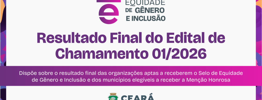 Governo do Ceará divulga resultado final do Selo de Equidade de Gênero e Inclusão (Biênio 2026/2027)