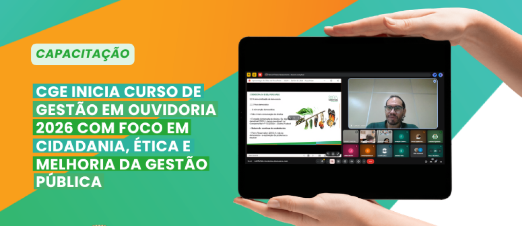 CGE inicia Curso de Gestão em Ouvidoria 2026 com foco em cidadania, ética e melhoria da gestão pública