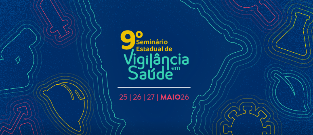 Seminário Estadual de Vigilância em Saúde divulga programação; inscrições estão encerradas