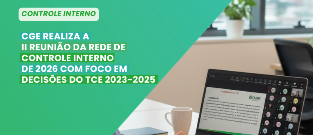 CGE promove II Reunião da Rede de Controle Interno com foco em decisões do TCE 2023–2025