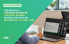 CGE promove II Reunião da Rede de Controle Interno com foco em decisões do TCE 2023–2025