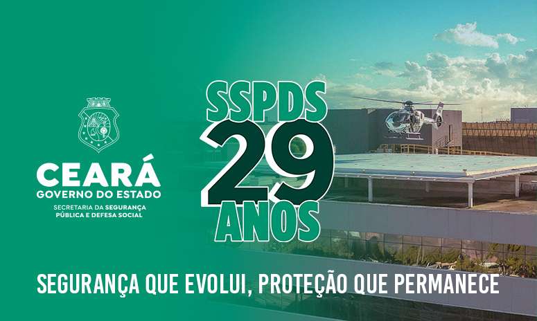 SSPDS-CE celebra 29 anos com a missão de cuidar da segurança e bem-estar social do povo cearense