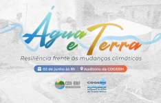 Cogerh promove Seminário “Água e Terra: Resiliência Frente às Mudanças Climáticas” no dia 02 de junho
