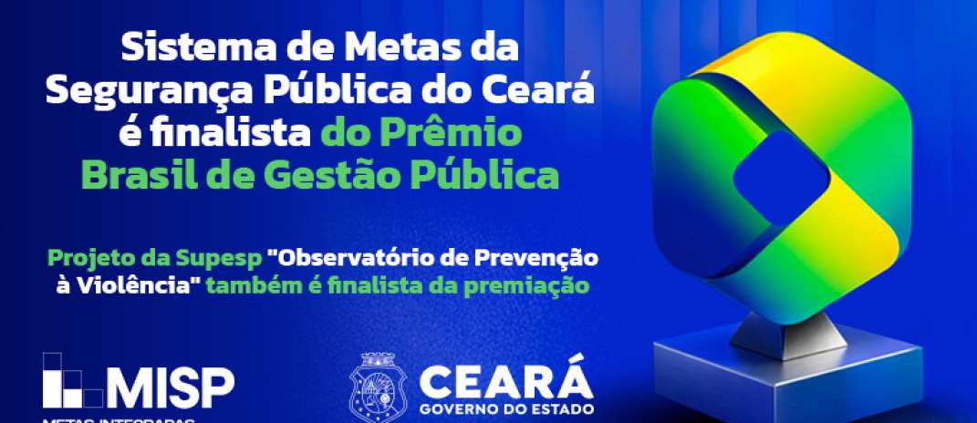Sistema de Metas da SSPDS-CE é finalista do Prêmio Brasil de Gestão Pública