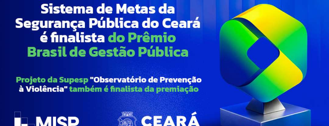 Sistema de Metas da SSPDS-CE é finalista do Prêmio Brasil de Gestão Pública