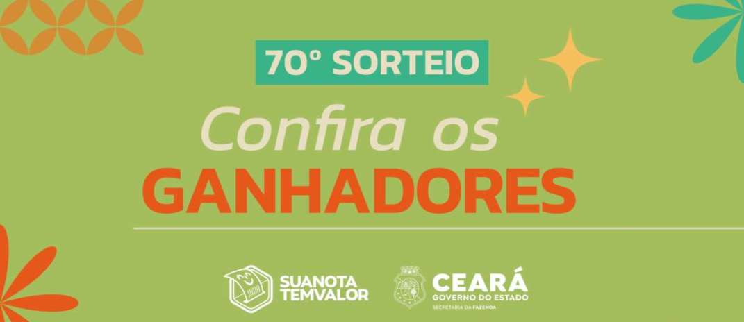 Sua Nota Tem Valor: Sefaz-CE anuncia ganhadores do 70° sorteio
