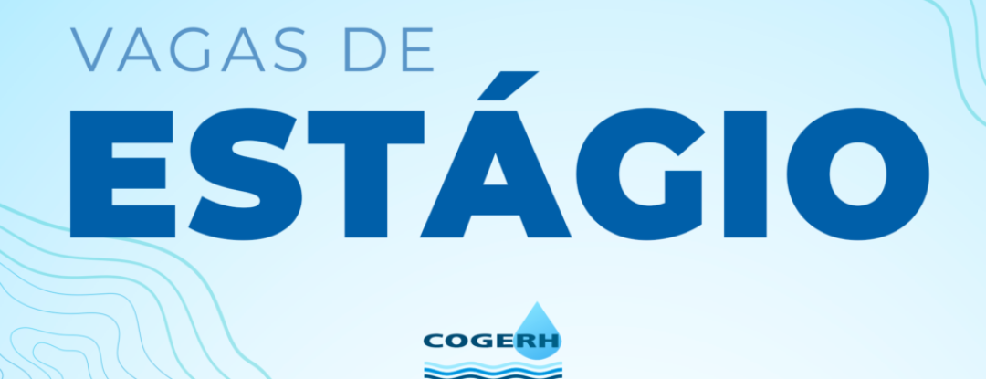 Cogerh abre vagas de estágio para Fortaleza, Pentecoste, Quixeramobim e São Benedito