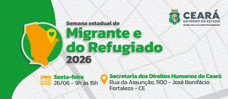Sedih realiza evento em celebração à Semana Estadual do Migrante e do Refugiado no Ceará