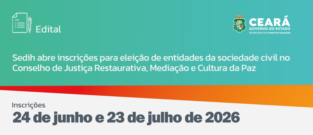 Sedih abre inscrições para eleição de entidades da sociedade civil no Conselho de Justiça Restaurativa, Mediação e Cultura da Paz