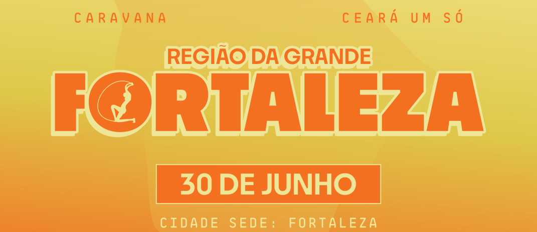 Região da Grande Fortaleza sedia o último encontro da Caravana Ceará Um Só 2026