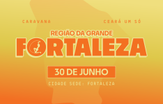 Região da Grande Fortaleza sedia o último encontro da Caravana Ceará Um Só 2026