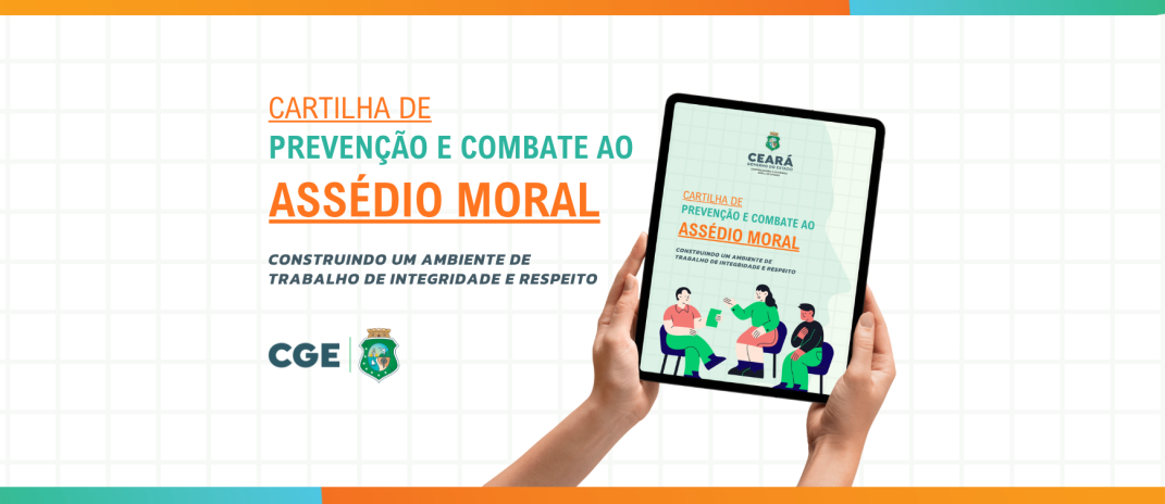 CGE lança Cartilha de Prevenção e Combate ao Assédio Moral