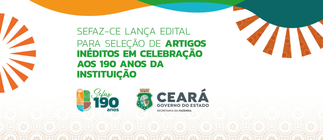 Sefaz-CE lança edital para seleção de artigos inéditos em celebração aos 190 anos da instituição