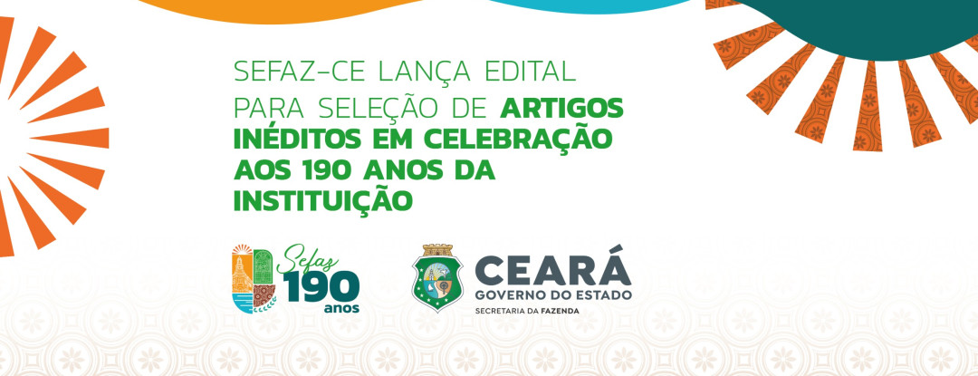 Sefaz-CE lança edital para seleção de artigos inéditos em celebração aos 190 anos da instituição