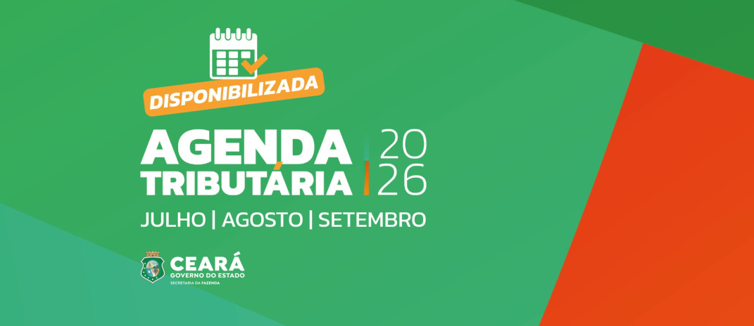 Terceira Agenda Tributária de 2026 está disponível no portal da Sefaz-CE